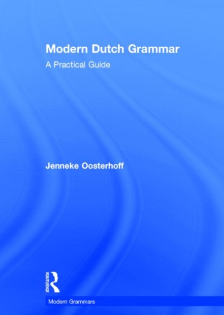 Modern Dutch Grammar : A Practical Guide, Hardback Book