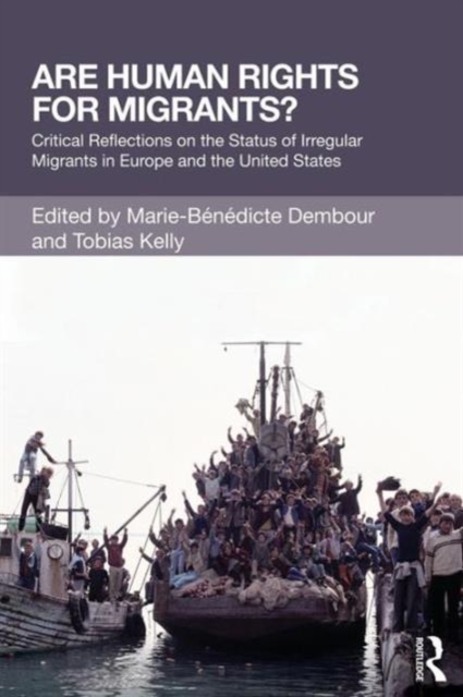 Are Human Rights for Migrants? : Critical Reflections on the Status of Irregular Migrants in Europe and the United States, Paperback / softback Book