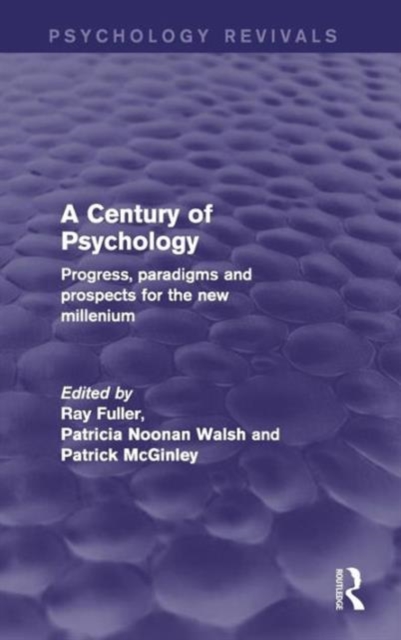 A Century of Psychology : Progress, Paradigms and Prospects for the New Millennium, Hardback Book