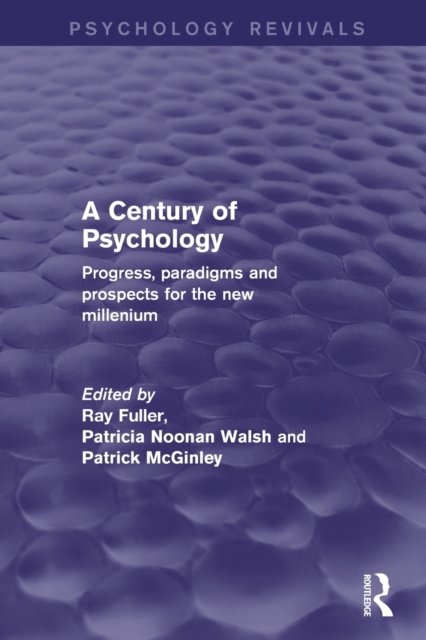 A Century of Psychology (Psychology Revivals) : Progress, paradigms and prospects for the new millennium, Paperback / softback Book