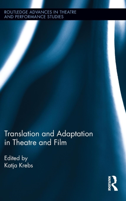 Translation and Adaptation in Theatre and Film, Hardback Book
