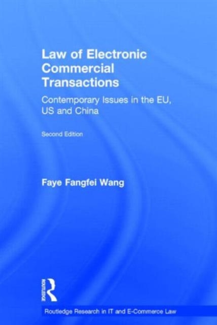 Law of Electronic Commercial Transactions : Contemporary Issues in the EU, US and China, Hardback Book