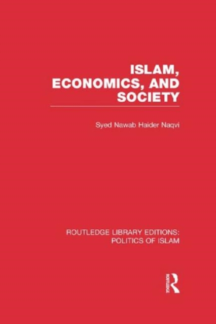 Islam, Economics, and Society (RLE Politics of Islam), Hardback Book