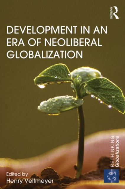 Development in an Era of Neoliberal Globalization, Hardback Book