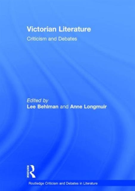 Victorian Literature : Criticism and Debates, Hardback Book