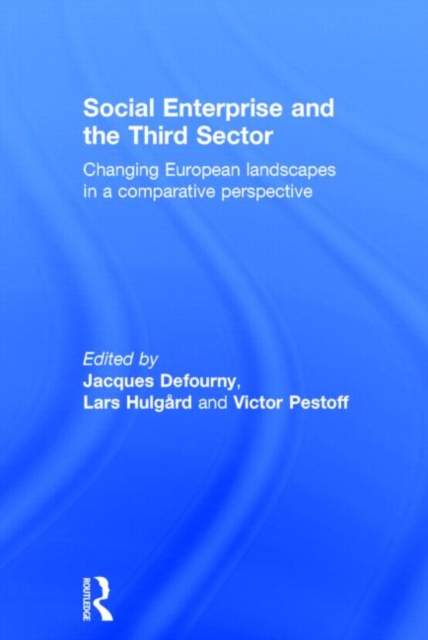 Social Enterprise and the Third Sector : Changing European Landscapes in a Comparative Perspective, Hardback Book