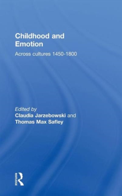 Childhood and Emotion : Across Cultures 1450-1800, Hardback Book