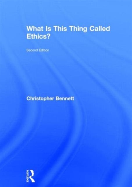 What is this thing called Ethics?, Hardback Book
