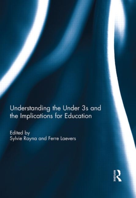 Understanding the Under 3s and the Implications for Education, Hardback Book