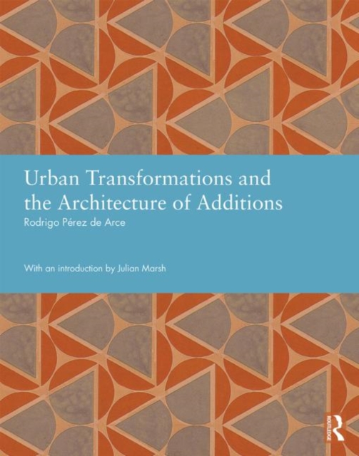 Urban Transformations and the Architecture of Additions, Hardback Book
