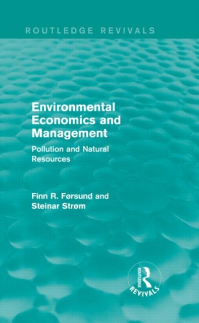Environmental Economics and Management (Routledge Revivals) : Pollution and Natural Resources, Hardback Book