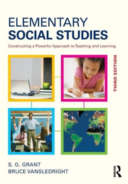 Elementary Social Studies : Constructing a Powerful Approach to Teaching and Learning, Paperback / softback Book