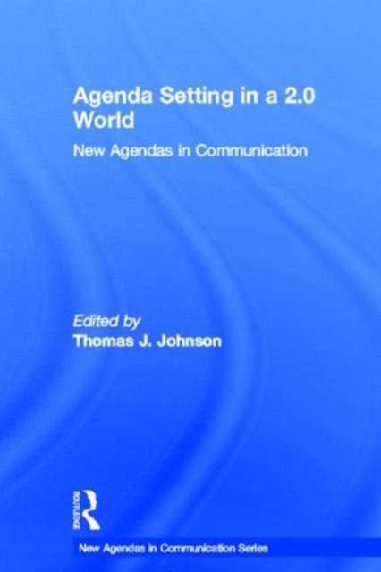 Agenda Setting in a 2.0 World : New Agendas in Communication, Hardback Book