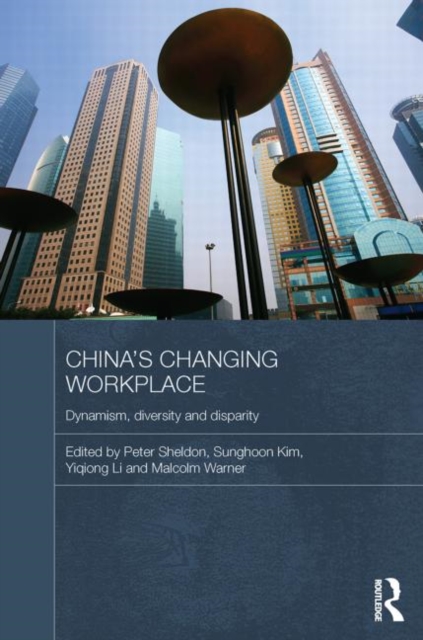 China's Changing Workplace : Dynamism, diversity and disparity, Paperback / softback Book