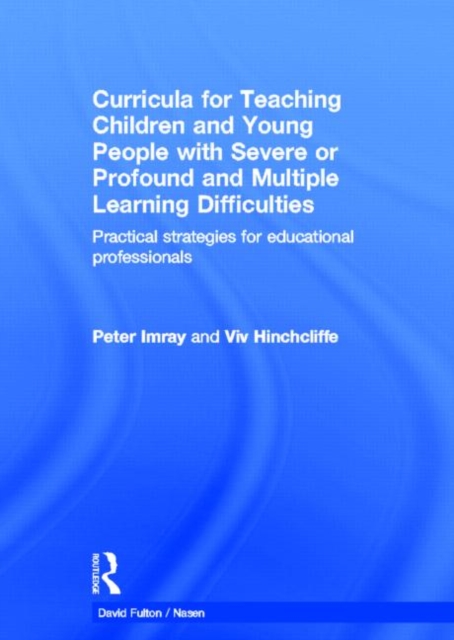 Curricula for Teaching Children and Young People with Severe or Profound and Multiple Learning Difficulties : Practical strategies for educational professionals, Hardback Book