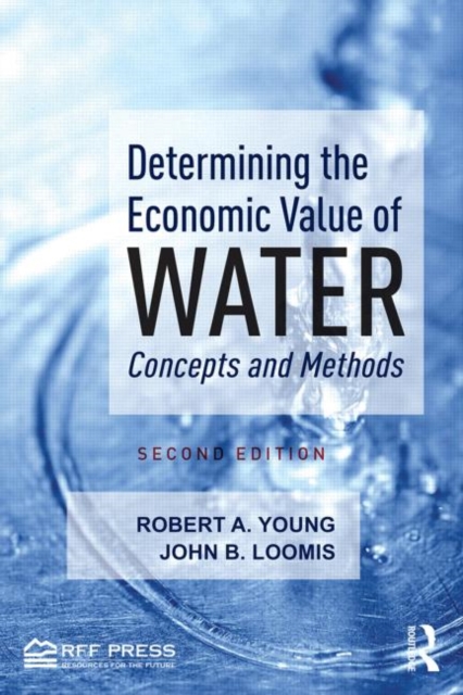 Determining the Economic Value of Water : Concepts and Methods, Paperback / softback Book