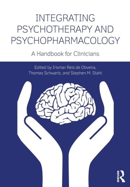 Integrating Psychotherapy and Psychopharmacology : A Handbook for Clinicians, Paperback / softback Book