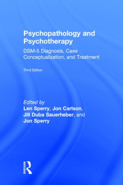 Psychopathology and Psychotherapy : DSM-5 Diagnosis, Case Conceptualization, and Treatment, Hardback Book