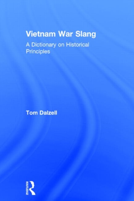 Vietnam War Slang : A Dictionary on Historical Principles, Hardback Book