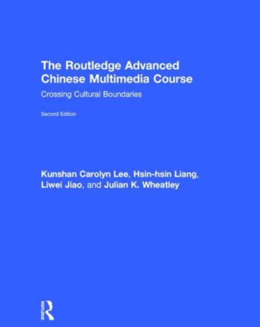 The Routledge Advanced Chinese Multimedia Course : Crossing Cultural Boundaries, Hardback Book
