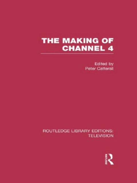 The Making of Channel 4, Hardback Book