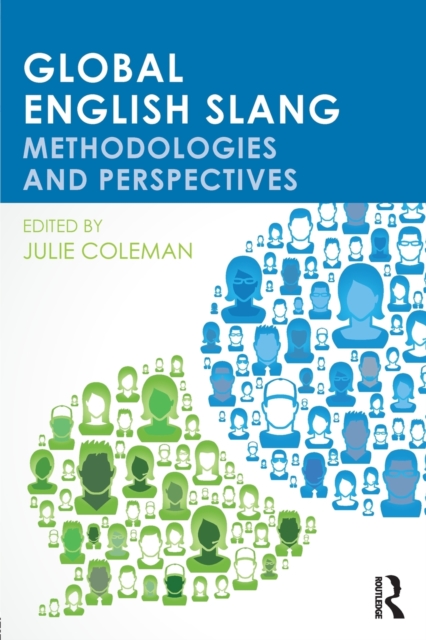 Global English Slang : Methodologies and Perspectives, Paperback / softback Book