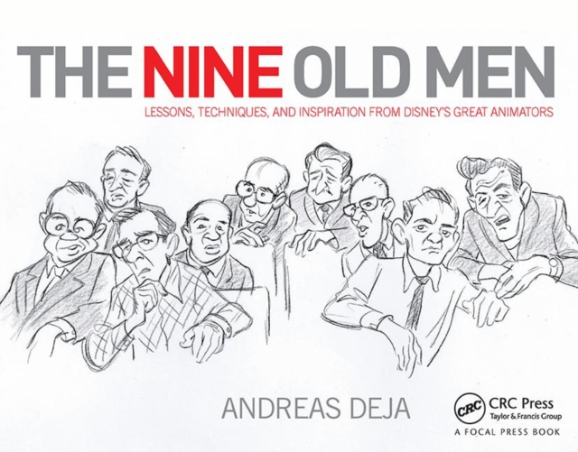 The Nine Old Men: Lessons, Techniques, and Inspiration from Disney's Great Animators, Hardback Book