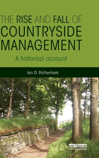 The Rise and Fall of Countryside Management : A Historical Account, Hardback Book