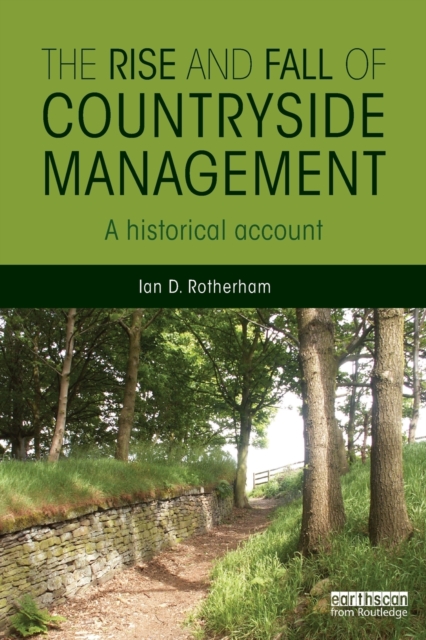 The Rise and Fall of Countryside Management : A Historical Account, Paperback / softback Book