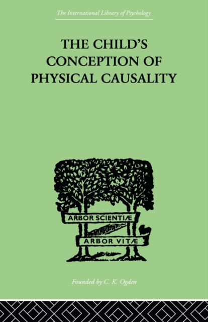 THE CHILD'S CONCEPTION OF Physical CAUSALITY, Paperback / softback Book