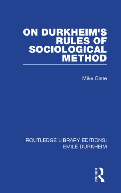 On Durkheim's Rules of Sociological Method (Routledge Revivals), Paperback / softback Book