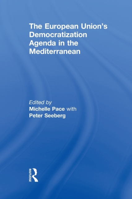 The European Union's Democratization Agenda in the Mediterranean, Paperback / softback Book