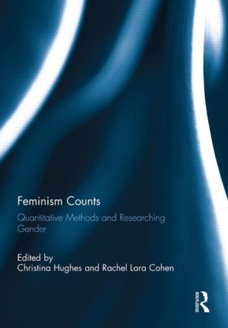 Feminism Counts : Quantitative Methods and Researching Gender, Paperback / softback Book