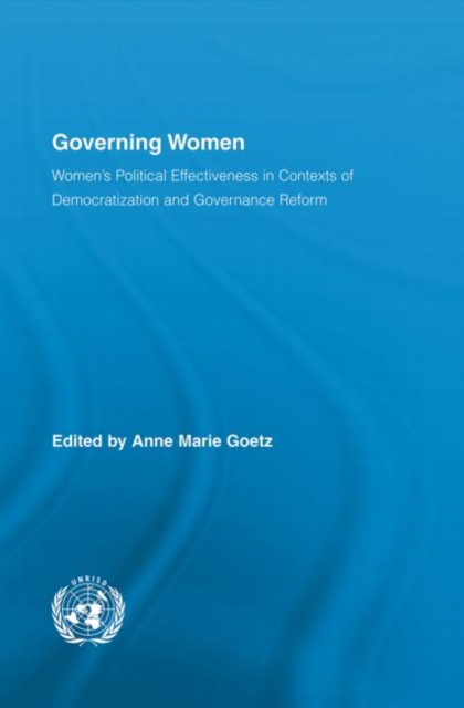 Governing Women : Women’s Political Effectiveness in Contexts of Democratization and Governance Reform, Paperback / softback Book