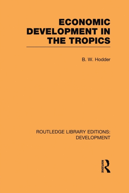 Economic Development in the Tropics, Paperback / softback Book