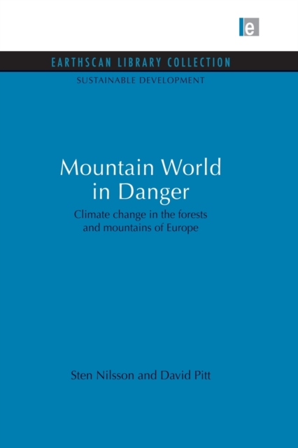 Mountain World in Danger : Climate change in the forests and mountains of Europe, Paperback / softback Book