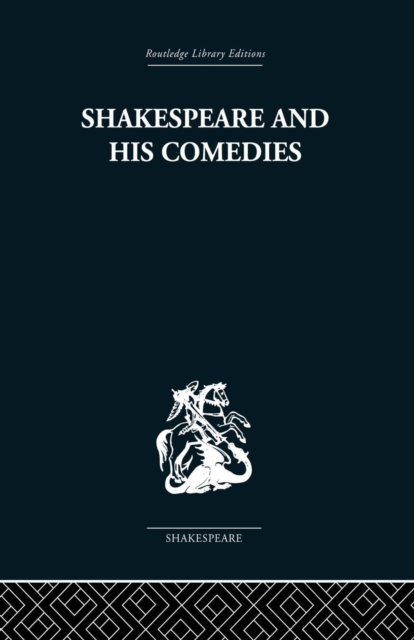 Shakespeare and his Comedies, Paperback / softback Book