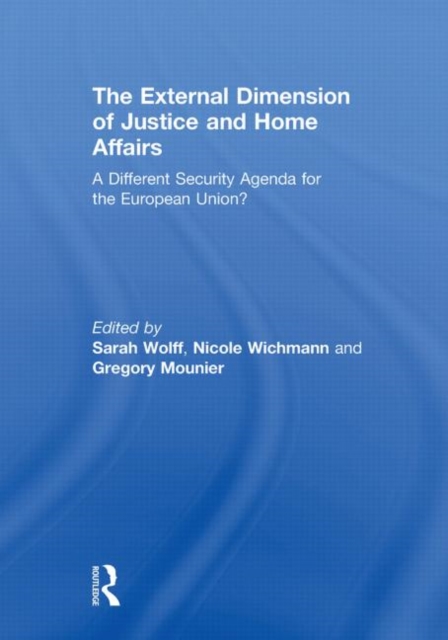 The External Dimension of Justice and Home Affairs : A Different Security Agenda for the European Union?, Paperback / softback Book