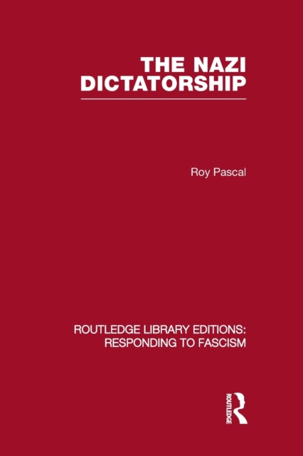 The Nazi Dictatorship (RLE Responding to Fascism), Paperback / softback Book