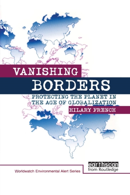 Vanishing Borders : Protecting the planet in the age of globalization, Paperback / softback Book