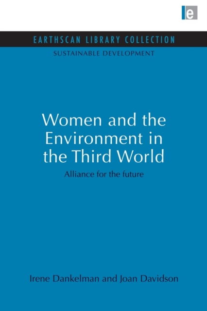 Women and the Environment in the Third World : Alliance for the future, Paperback / softback Book