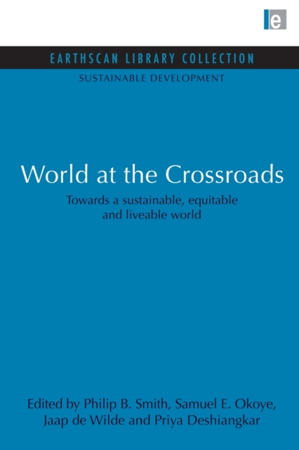 World at the Crossroads : Towards a sustainable, equitable and liveable world, Paperback / softback Book