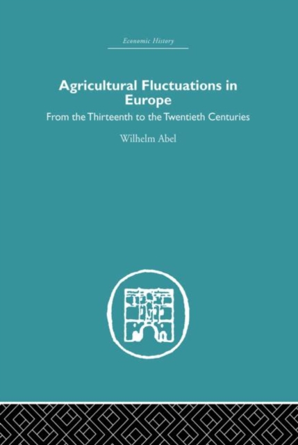 Agricultural Fluctuations in Europe : From the Thirteenth to twentieth centuries, Paperback / softback Book