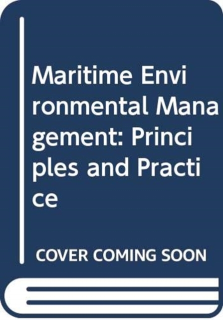 Maritime Environmental Management : Principles and Practice, Hardback Book