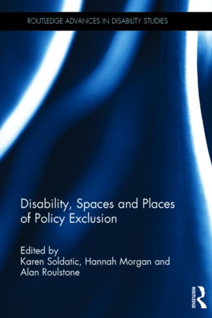 Disability, Spaces and Places of Policy Exclusion, Hardback Book