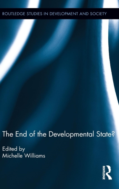 The End of the Developmental State?, Hardback Book