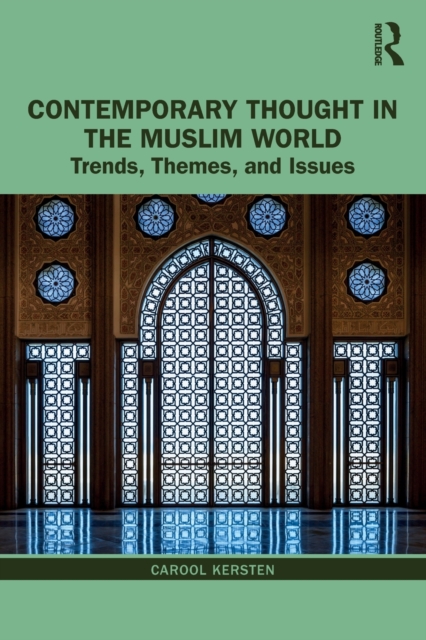 Contemporary Thought in the Muslim World : Trends, Themes, and Issues, Paperback / softback Book
