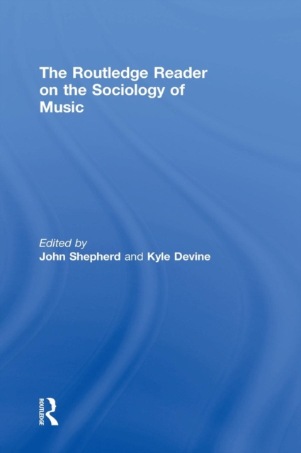 The Routledge Reader on the Sociology of Music, Hardback Book