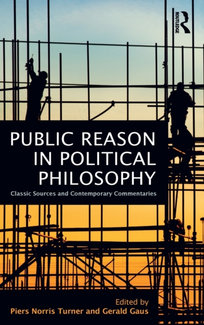 Public Reason in Political Philosophy : Classic Sources and Contemporary Commentaries, Hardback Book