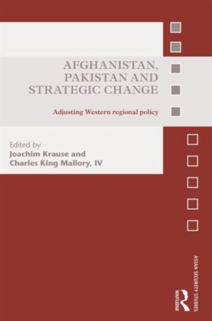 Afghanistan, Pakistan and Strategic Change : Adjusting Western regional policy, Hardback Book